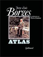 Couverture du livre « Atlas » de Jorge Luis Borges aux éditions Gallimard