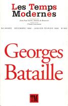 Couverture du livre « Les Temps Modernes : Georges Bataille » de Collectifs aux éditions Gallimard