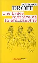 Couverture du livre « Breve histoire de la philosophie 1 » de Roger-Pol Droit aux éditions Flammarion
