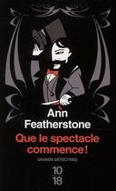 Couverture du livre « Que le spectacle commence ! » de Ann Featherstone aux éditions 10/18