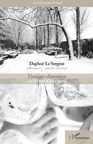 Couverture du livre « L'image-charnière ; le récit d'un regard » de Daphne Le Sergent aux éditions L'harmattan