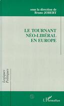 Couverture du livre « Le tournant néo-libéral en Europe » de Bruno Jobert aux éditions Editions L'harmattan
