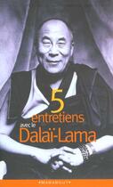 Couverture du livre « Cinq Entretiens Avec Le Dalai-Lama » de Dalai-Lama aux éditions Marabout