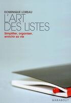 Couverture du livre « L'art des listes ; simplifier, organiser, enrichir sa vie » de Loreau-D aux éditions Marabout