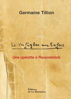 Couverture du livre « Le verfügbar aux enfers ; une opérette à Ravensbrück » de Germaine Tillion aux éditions La Martiniere