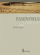 Couverture du livre « Codes essentiels ; code civil 2016-2017 » de  aux éditions Larcier