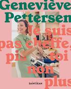 Couverture du livre « Je ne suis pas cheffe, pis toi non plus » de Genevieve Pettersen aux éditions Guy Saint-jean