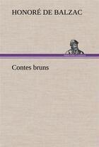 Couverture du livre « Contes bruns » de Honoré De Balzac aux éditions Tredition