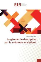 Couverture du livre « La géométrie descriptive par la méthode analytique » de Faustin Ngoyi aux éditions Editions Universitaires Europeennes