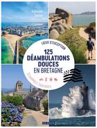 Couverture du livre « Lieux d'exception : 125 déambulations douces en Bretagne » de Adelaide Sauter aux éditions Geste