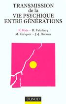 Couverture du livre « Les Tranmissions De La Vie Psychique Entre Generations » de Faimberg et Rene Kaes aux éditions Dunod