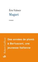 Couverture du livre « Magari » de Eric Valmir aux éditions Robert Laffont