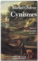 Couverture du livre « Cynismes ; portrait du philosophe en chien » de Michel Onfray aux éditions Grasset Et Fasquelle