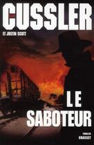 Couverture du livre « Le saboteur » de C Cussler et J Scott aux éditions Grasset Et Fasquelle