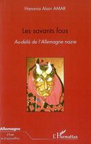 Couverture du livre « Les savants fous : au-delà de l'allemagne nazie » de Hanania Alain Amar aux éditions Editions L'harmattan