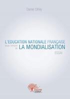 Couverture du livre « L'éducation nationale française sous l'empire de la mondialisation » de Daniel Othily aux éditions Edilivre