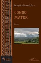 Couverture du livre « Congo mater » de Gampoko Duma Di Bula aux éditions L'harmattan