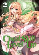 Couverture du livre « Cheat skill level up Tome 2 » de Miku et Kazuomi Minatogawa et Rein Kuwashima aux éditions Delcourt