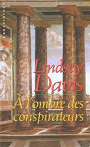 Couverture du livre « A l'ombre des conspirateurs » de Lindsey Davis aux éditions Editions Du Masque