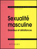Couverture du livre « Sexualite masculine - grandeur et defaillances » de Marc Bonnard aux éditions Ellipses