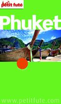 Couverture du livre « Guide Petit futé : city guide : Phuket (édition 2012) » de Collectif Petit Fute aux éditions Le Petit Fute