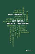 Couverture du livre « Les mots face à l'Histoire » de Sonia Darthou aux éditions Tallandier