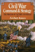 Couverture du livre « Civil War Command And Strategy » de Archer Jones aux éditions Free Press