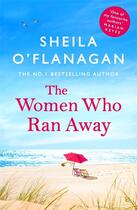 Couverture du livre « THE WOMEN WHO RAN AWAY » de Sheila O'Flanagan aux éditions Headline