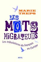 Couverture du livre « Les mots migrateurs » de Marie Treps aux éditions Seuil