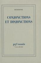 Couverture du livre « Conjonctions et disjonctions » de Octavio Paz aux éditions Gallimard
