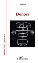 Couverture du livre « Dehors » de Willerval aux éditions Editions L'harmattan