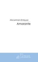 Couverture du livre « Amarante » de Lerman Enriquez aux éditions Editions Le Manuscrit