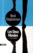 Couverture du livre « Les deux mondes Tome 2 ; la frontière » de Neal Stephenson aux éditions Sonatine