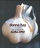 Couverture du livre « Du simple au sublime » de Donna Hay aux éditions Marabout