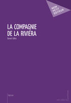 Couverture du livre « La compagnie de la riviéra » de Daniel Gilles aux éditions Mon Petit Editeur