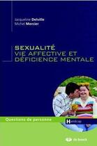 Couverture du livre « Sexualite,Vie Affect. Defic.Mentale Education, Sante, Abus Sexuel » de Delville aux éditions De Boeck