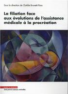 Couverture du livre « La filiation face aux évolutions de l'assistance médicale à la procréation » de Clotilde Brunetti-Pons aux éditions Mare & Martin