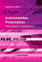 Couverture du livre « Instrumentos Financeiros - Abordagem contabilística » de Eduardo Sa Silva aux éditions Epagine