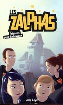 Couverture du livre « Les Zalphas t.3 ; frissons pour Halloween » de Julie Royer aux éditions Hachette Romans