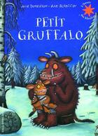 Couverture du livre « Petit Gruffalo » de Julia Donaldson et Axel Scheffler aux éditions Gallimard-jeunesse