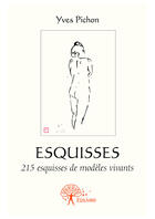 Couverture du livre « Esquisses » de Yves Pichon aux éditions Editions Edilivre