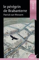 Couverture du livre « Le peregrin de brabanterre » de Van Wessem Patrick aux éditions Ipagination Editions