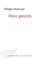 Couverture du livre « Deux garçons » de Philippe Mezescaze aux éditions Mercure De France