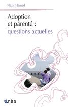 Couverture du livre « Adoption et parenté : questions actuelles » de Nazir Hamad aux éditions Eres