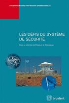 Couverture du livre « Les défis du système de sécurité » de Stanislav Kirschbaum aux éditions Bruylant