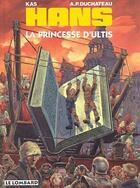 Couverture du livre « Hans t.9 ; la princesse d'Ultis » de Grzegorz Rosinski et Kas et Andre-Paul Duchateau aux éditions Lombard