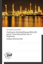 Couverture du livre « Carbures bimétalliques (Mo,W) pour l'isomérisation du n-heptane » de Anne-Felicie Lamic-Humblot aux éditions Presses Academiques Francophones