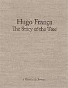 Couverture du livre « Hugo franca: the story of the tree » de Franca Hugo aux éditions Dap Artbook