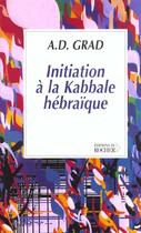 Couverture du livre « Initiation a la kabbale hebraique » de Adolphe-D. Grad aux éditions Rocher