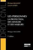 Couverture du livre « Les personnes ; la protection des mineurs et des majeurs (7e édition) » de Philippe Malaurie aux éditions Lgdj